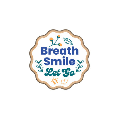 Breath Smile Let Go Fridge Magnet