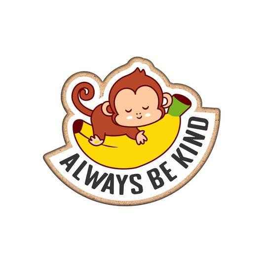 Always Be Kind Fridge Magnet